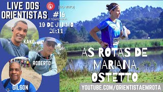 Live dos Orientistas 1624  as rotas de Mariana Ostetto [upl. by Materse940]