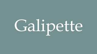 How to Pronounce Galipette Correctly in French [upl. by Stew]