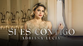 Adriana Lucía  Si Es Contigo Video Oficial [upl. by Arny]