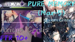 Arcaea｜初代守門員｜Axium Crisis FTR 10 PURE MEMORY Max5 10001089pts [upl. by Lipkin]