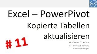 Excel  PowerPivot  11  Kopierte Tabellen erweitern und aktualisieren [upl. by Will]