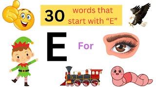 30 Words starting with letter Ee  e words  Letter E words for kids  Words start with E  phonics [upl. by Hcib]