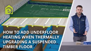 How to Add Underfloor Heating when Thermally Upgrading a Suspended Timber Floor [upl. by Iviv916]