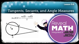 Reveal math integrated 2  L 5  6 Tangents Secants and Angle Measures [upl. by Kurman491]