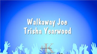 Walkaway Joe  Trisha Yearwood Karaoke Version [upl. by Aysab842]