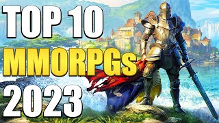 Top 10 MMORPGs You Should Play In 2023 [upl. by Alvinia]