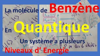 la molécule de benzène en quantique un système a plusieurs niveau [upl. by Ydnerb501]