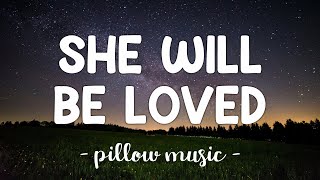 She Will Be Loved  Maroon 5 Lyrics 🎵 [upl. by Yelyab]