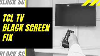 TCL TV Black Screen Fix  Try This [upl. by Cordeelia]