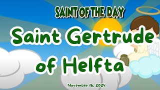 S𝐚𝐢𝐧𝐭 𝐨𝐟 𝐭𝐡𝐞 𝐃𝐚𝐲  Saint Gertrude of Helfta  November 16 2024  Catholic Church [upl. by Razid710]