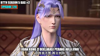 BTTH SEASON 5 EPISODE 120 SUB INDO  XIAO YAN PERTARUNGAN DEWA DOUZUN VS AULA JIWA [upl. by Otrebireh]