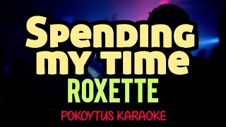 Spending My Time 🎤 Roxette karaoke [upl. by Galatea]