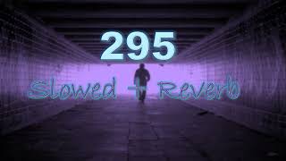 295 slowed  reverb [upl. by Aiza813]