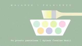 Malarze i Żołnierze  Po prostu pastelowe feat Czesław Mozil AUDIO [upl. by Nahgam]