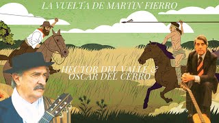 Hector del Valle y Oscar del Cerro  La Vuelta de Martin Fierro [upl. by Eldora]