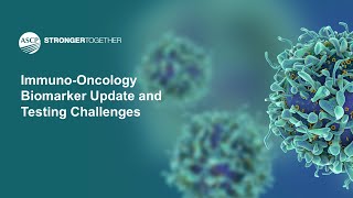 ImmunoOncology Biomarker Update and Testing Challenges [upl. by Hubie]