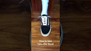 How to lace Vans Old Skoolsneakers vans vansoldskool van [upl. by Ardnnaed44]