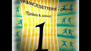 TRANCESETTERS  Drive [upl. by Eniad]