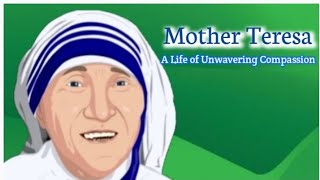 Mother Teresa A Life of Unwavering Compassion A Legacy of Love and Service [upl. by Naimerej]