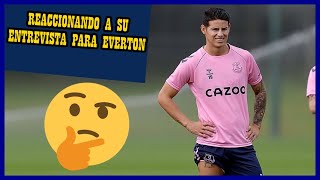 REACCIÓN A LA ENTREVISTA DE JAMES RODRÍGUEZ SOBRE EVERTON [upl. by Meingoldas862]