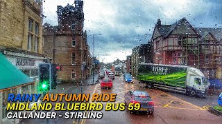 Relaxing Rainy ☔️ Autumn 🍂 Bus Ride from Callander to Stirling  Midlands Bluebird Route 59 [upl. by Oona]