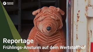 Reportage FrühlingsAnsturm auf dem Wertstoffhof [upl. by Erehc]