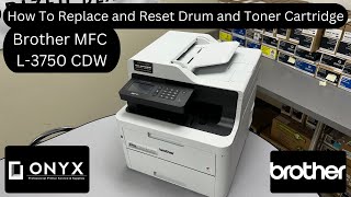 Brother MFC L3750CDW  How To Replace and Reset Drum and Toner Cartridge  Onyx [upl. by Ria572]