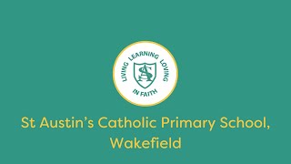 Welcome to St Austins Catholic Primary School Wakefield 👋 [upl. by Rufe226]