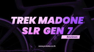 TREK MADONE SLR GEN 7 Reviews  PROBIKE [upl. by Oiceladni143]