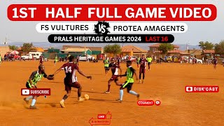 FS VULTURES 🆚 PROTEA AMAJENTS FC  LAST 16  PRALS HERITAGE GAMES  KASI DISKI TO THE WORLD  MZANSI [upl. by Brass]