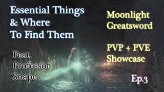 Dark Souls 3  Moonlight Greatsword  PVPPVE Showcase  Essential Things amp Where To Find Them Ep3 [upl. by Derzon]