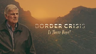 Border Crisis Is There Hope  Billy Graham TV Special [upl. by Nivac]