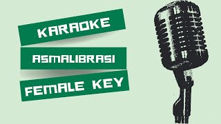 Asmalibrasi  Soegiborneankaraoke female key by Ariel Edmundo [upl. by Anreval]