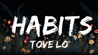 Tove Lo  Habits Remix Lyrics  Your gone and i gotta stay high all the time  Lyrics Rhythm [upl. by Peterman]