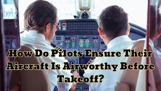 🛩️ How Do Pilots Ensure Their Aircraft Is Airworthy Before Takeoff ✈️ Airworthy Aviation [upl. by Artimid]