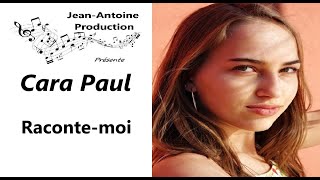 Cara Paul  Raconte moi  JeanAntoine Production [upl. by Orvie190]