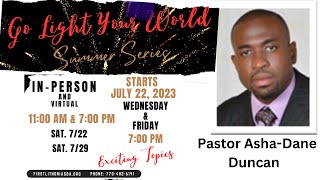 July 22 2023  Go Light Your World Summer Series  Pastor AshaDane Duncan [upl. by Eizzil]