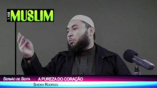 ISLAMISMO  A PUREZA DO CORAÇÃO DO MUÇULMANO [upl. by Anelhtac]