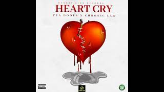 Fya doops X Chronic law  Heart Cry official audio [upl. by Nylrats]