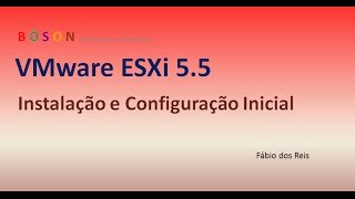 VMware ESXi 55  Instalação e Configuração inicial  01 [upl. by Horan]