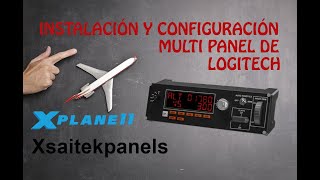 CÓMO INSTALAR Y CONFIGURAR EL MULTI PANEL DE LOGITECH  XPLANE 11  XSAITEKPANEL  BONUS TRACK [upl. by Bartolomeo]