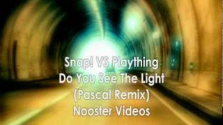 Snap VS Plaything  Do You See The Light  Pascal Remix  HQ [upl. by Patsis]