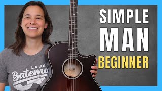 Simple Man Guitar Lesson for Beginners  EASY 3 Chord Song [upl. by Alonso]