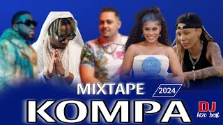 MIXTAPE  KOMPA 2024  MIX COMPAS 2024  BY DJ KEZO BEAT [upl. by Ehc982]