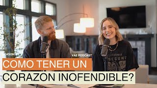 Cómo tener un corazón inofendible  VAE Podcast [upl. by Nemsaj638]