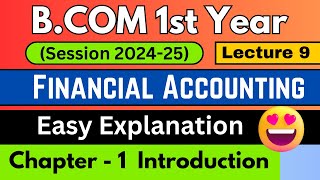 Financial Accounting Chapter 1 Introduction Lecture 9  BCom 1st year  1st Semester BCom 202425 [upl. by Joette]