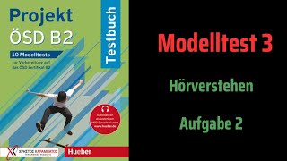 Projekt ÖSD B2 Hören Modelltest 3 Aufgabe 2 mit Lösungen [upl. by Arhsub640]