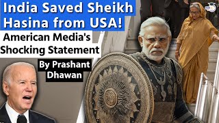 India Saved Sheikh Hasina from USA  American Medias Shocking Statement on Bangladesh Coup [upl. by Mori]