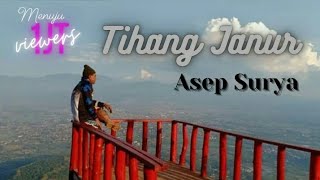 ASEP SURYA  TIHANG JANUR  OFFICIAL VIDEO MUSIK [upl. by Aysa]