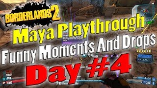 Borderlands 2  Maya Playthrough Funny Moments And Drops  Day 4 [upl. by Nalliuq]